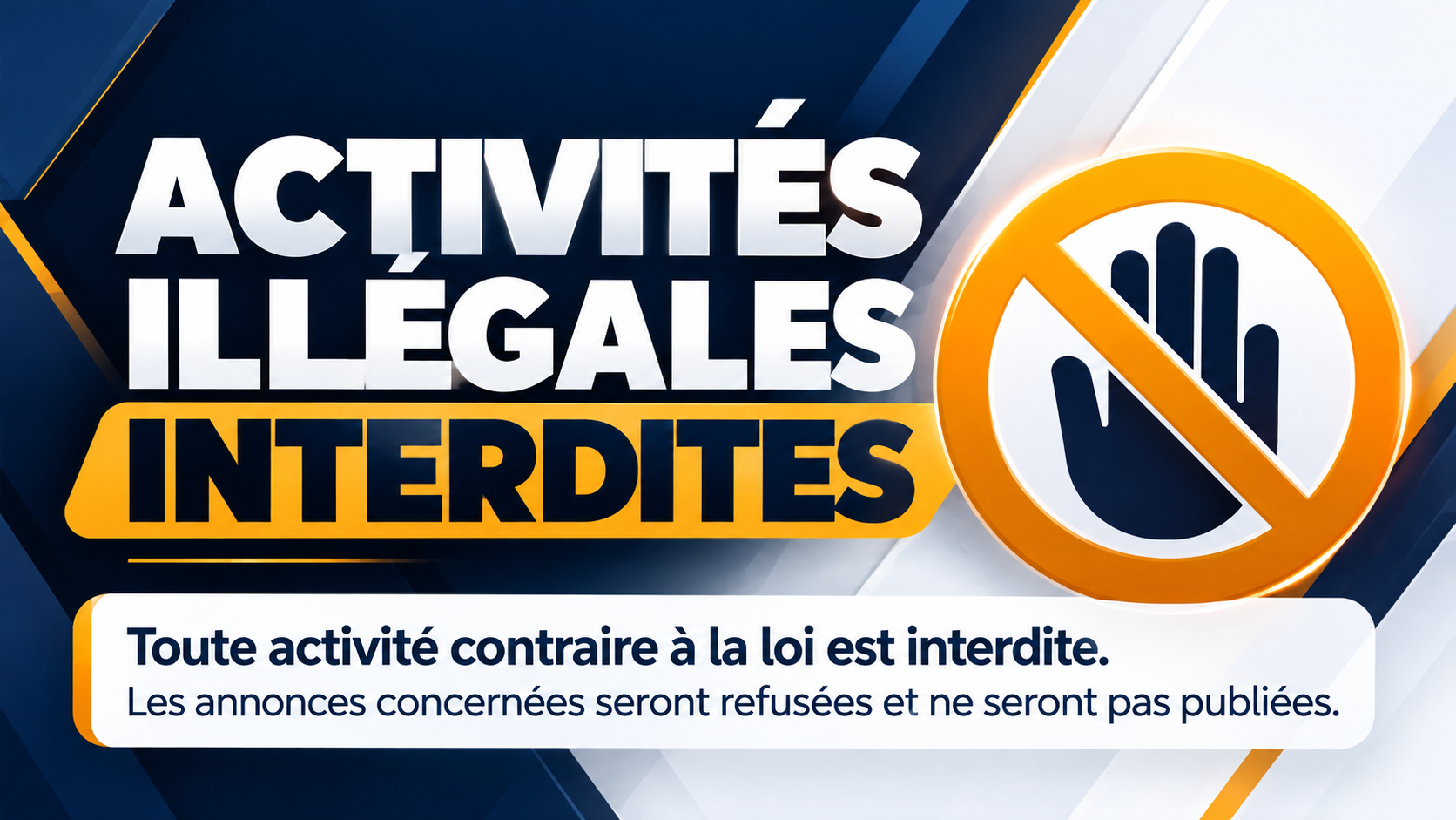 Activités illégales interdites — Les annonces concernées seront refusées